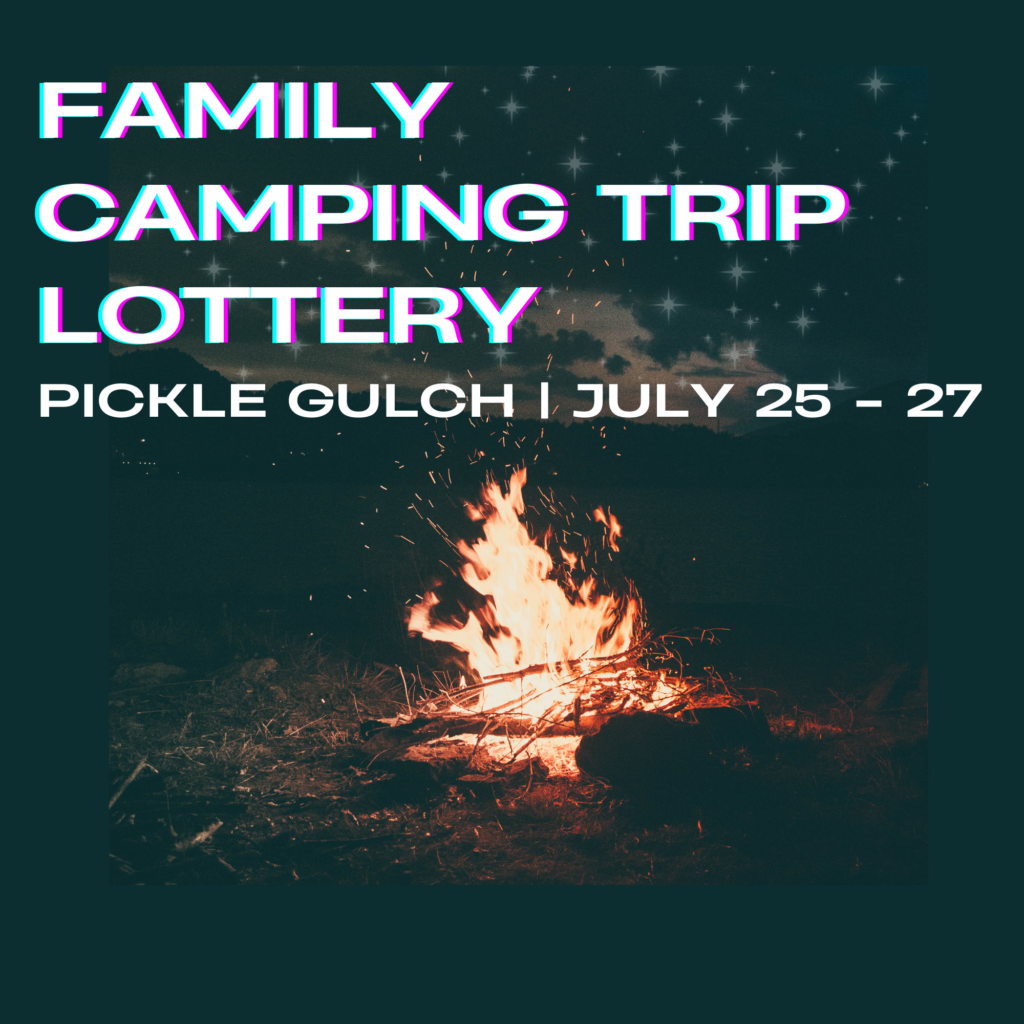 Our flyer for the family camping trip lottery we held in 2025, featuring an image of a campfire and the camp location, Pickle Gulch.